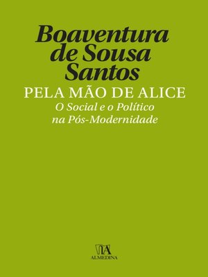 cover image of Pela Mão de Alice--O Social e o Político na Pós-Modernidade